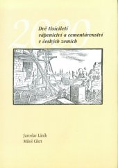 kniha Dvě tisíciletí vápenictví a cementárenství v českých zemích, Svaz výrobců cementu a vápna Čech, Moravy a Slezska 2001