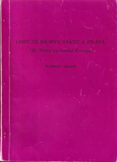 kniha Obecné dějiny státu a práva. III. díl, - (Státy východní Evropy), Masarykova univerzita 1993