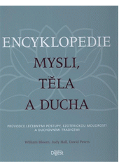 kniha Encyklopedie mysli, těla a ducha průvodce léčebnými postupy, ezoterickou moudrostí a duchovními tradicemi, Reader’s Digest 2012