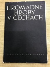 kniha Hromadné hroby v Čechách, Ministerstvo informací 1947