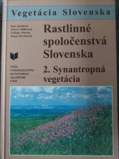 kniha Rostlinné společenství Slovenska 2. Synantropná vegetacia, Veda 1997