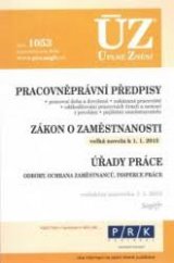 kniha ÚZ č. 1053 Pracovněprávní předpisy, zaměstnanost Úplné znění předpisů, Sagit 2015
