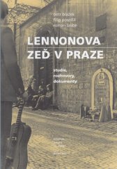 kniha Lennonova zeď v Praze studie - rozhovory - dokumenty, Muzeum paměti XX. století 2020