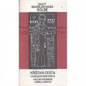 kniha Svatý Maxmilián Maria Kolbe  Křížová cesta v následování Krista, Concordia 1990
