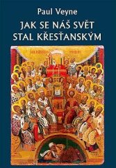 kniha Jak se náš svět stal křesťanským, Rybka Publishers 2024