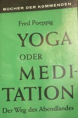 kniha Yoga oder Meditation. Der Weg des Abendlandes, Die Kommenden 1965