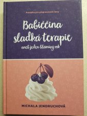kniha Babiččina sladká terapie aneb jeden bláznivý rok, Práh 2020