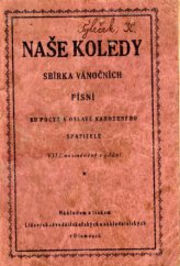 kniha Naše koledy Sbírka vánočních písní ku poctě a oslavě narozeného Spasitele, s.n. 1929
