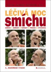 kniha Léčivá moc smíchu smích a zdraví, smích a vztahy, smích a práce, smích a výchova, Vyšehrad 2010