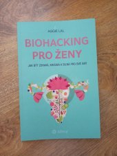 kniha Biohacking pro ženy  Jak být zdravá, krásná a silná pro své sny, Alferia 2025