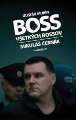 kniha Boss všetkých bosov Mikuláš Černák, Marenčin PT 2010