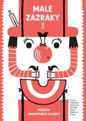 kniha Malé zázraky II. Příběhy zdravotních klaunů, Zdravotní klaun 2017