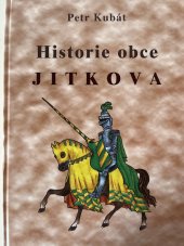 kniha Historie obce Jitkova, Obecní úřad Jitkov 2005