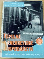 kniha Tepelné a energetické hospodářství v závodech na výrobu celulosy a papíru, Práce 1951