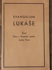 kniha Evangelium podle sepsání Svatého Lukáše  Život Pána a Spasitele našeho Ježíše Krista, Britická a zahraniční společnost biblická 1939