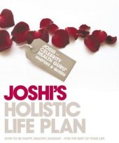 kniha Joshi ´s holistic Life plan, Hodder & Stoughton 2006