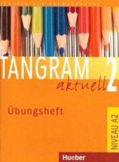 kniha Tangram aktuell 2 Lektion 1-4 Übungsheft Lektionen 1-7, Hueber 2006