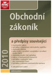 kniha Obchodní zákoník a předpisy související insolvenční zákon, vyhláška o digitalizaci obchodního rejstříku, obchodní věstník, výše úroků z prodlení podle OBČZ, zákon o státním podniku, občanský soudní řád (výňatky), zákon o insolvenčních správcích : 2010, Anag 2010