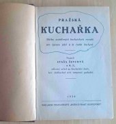 kniha Pražská kuchařka Sbírka osvědčených kuchařských receptů pro úpravu jídel à la česká kuchyně, Vydavatelství Knižnice praktické hospodyňky (Stanislava Ševcová a spol.) 1930