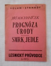 kniha Prognóza úrody Smrk, jedle Lesnický průvodce 3/1970, Výzkumný ústav lesního hospodářství a myslivosti 1970
