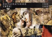 kniha Restaurátorské umění 1948-1988 Výstavní síň Mánes, Praha, 25.dubna - 25.června 1989 : [Katalog výstavy], Svaz českých výtvarných umělců 1989