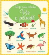 kniha Vše o přírodě Moje první slůvka, Svojtka & Co. 2018