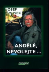 kniha Andělé, nevolejte- na světě je někdy dobře, Pragoline 2003