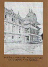 kniha Počátky moderní architektury na Moravě a ve Slezsku katalog výstavy, Olomouc, květen - červenec 1981, Krajské vlastivědné muzeum - Oblastní galérie výtvarného umění 1981