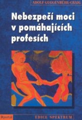 kniha Nebezpečí moci v pomáhajících profesích, Portál 2010