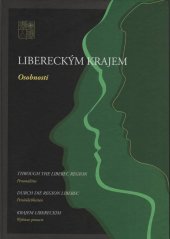 kniha Libereckým krajem. Osobnosti = Through the Liberec Region. Personalities = Durch die Region Liberec. Die Persönlichkeiten = Krajem Libereckim. Wybitne postacie, Liberecký kraj 2007