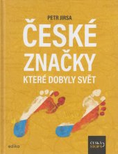 kniha České značky, které dobyly svět, Edika 2024