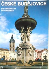 kniha České Budějovice Die Königsstadt in Südböhmen, Jihočeské nakladatelství Růže 1991