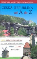 kniha Česká republika od A do Z [turisticko-vlastivědná encyklopedie, SW Travel 2009