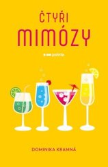 kniha Čtyři mimózy Kniha o přátelství, lásce, životě a jeho nevyzpytatelných nástrahách., Pointa 2024