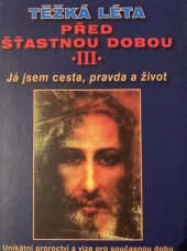 kniha Těžká léta před šťastnou dobou III, Vérité 2016