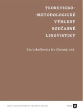 kniha Teoreticko-metodologické výhledy současné lingvistiky, Filozofická fakulta Univerzity Karlovy 2014