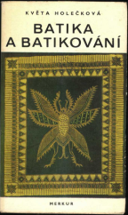 kniha Batika a batikování, Merkur 1971