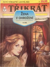 kniha Třikrát žena v ohrožení 17/96 Vlak kouzelníků / Zámek v bažinách / Učitelka nebo maminka, Ivo Železný 1996