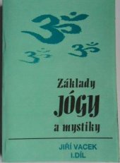 kniha Základy jógy a mystiky Díl 1 Praktická učebnice vnitřního života., s.n. 1995