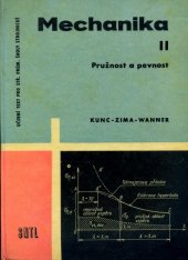 kniha Mechanika II. díl - Pružnost a pevnost - Učeb. text pro prům. školy strojnické : Určeno pro strojní techniky v praxi., SNTL 1961
