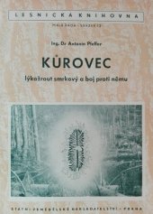 kniha Kůrovec - lýkožrout smrkový a boj proti němu, Brázda 1952