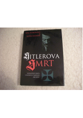 kniha Hitlerova smrt nejnovější fakta z ruských tajných archivů, BB/art 1998