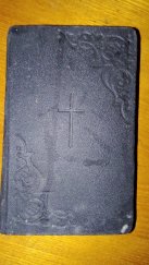 kniha Vojínův přítel, čili, Voják ve svém životě a modlitbě Milým vojínům věnuje jako soudruh ve službě císaře a vlasti, Biskupská knihtiskárna 1915