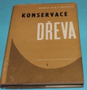 kniha Konservace dřeva určeno pracovníkům v oboru konservace dřeva i dřevařským školám, Státní nakladatelství technické literatury 1959