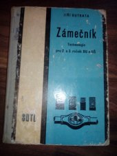 kniha Zámečník Technologie pro 2. a 3. roč. odb. učilišť a učňovských škol, SNTL 1968