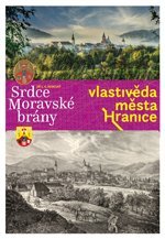 kniha Srdce Moravské brány Vlastivěda města Hranice, Město Hranice 2021