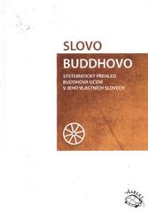 kniha Slovo Buddhovo systematický přehled Buddhova učení v jeho vlastních slovech, Albert 2010