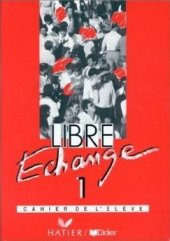 kniha Libre Échange 1 Cahier de l’éléve, Didier 1992