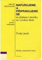 kniha Maturujeme a připravujeme se na přijímací zkoušky na vysokou školu český jazyk, Blug 1998
