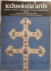 kniha Technologia artis = Ročenka Archivu historické výtvarné technologie Praha = Yearbook of Archives of Historical Art Technology Prague., Český fond výtvarných umění 1990